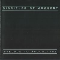 Disciples Of Mockery - Prelude to Apocalypse