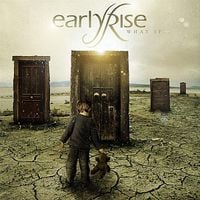 EarlyRise - What If