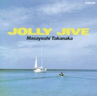 高中正義 [Masayoshi Takanaka] - JOLLY JIVE