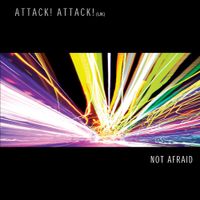 Attack! Attack! - Not Afraid