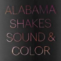 Alabama Shakes - Sound & Color (Deluxe)