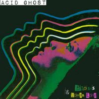 Acid Ghost - Ghosts & Rotten Love EP