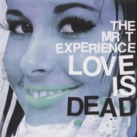 The Mr. T Experience - Love Is Dead
