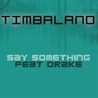 Timbaland - Say Something