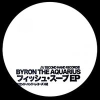 Byron The Aquarius - Fish Soup