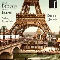 Eroica Quartet - Claude Debussy; Maurice Ravel: String Quartets