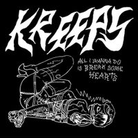 Kreeps - All I Wanna Do Is Break Some Hearts