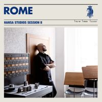 ROME - Hansa Studios Session II