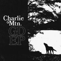 Charlie Mtn. - GD EP