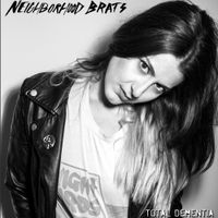 Neighborhood Brats - Total Dementia