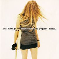 Christina Y Los Subterr&aacute;neos - Mi Peque&ntilde;o Animal