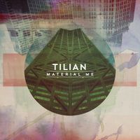 Tilian - Material Me