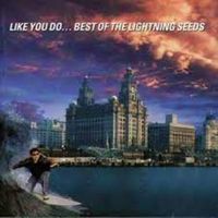 The Lightning Seeds - Like You Do... Best of The Lightning Seeds