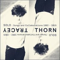 Tracey Thorn - SOLO: Songs And Collaborations 1982-2015