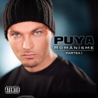 Puya - Rom&acirc;nisme Partea I