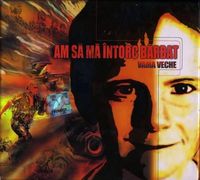 Vama Veche - Am să mă &icirc;ntorc bărbat