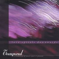 Love Spirals Downwards - Temporal
