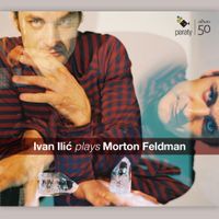 Ivan Ilić - Ivan Ilić Plays Morton Feldman