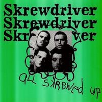 Skrewdriver - All Skrewed Up