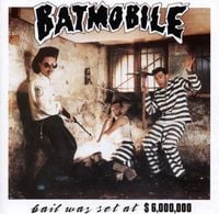 Batmobile - Bail Was Set at $6,000,000