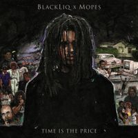 BlackLiq & Mopes - Time Is The Price