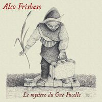 Alco Frisbass - Le Myst&egrave;re du Gu&eacute; Pucelle