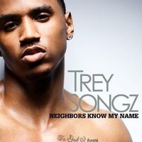 Trey Songz - Neighbors Know My Name