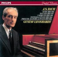 Gustav Leonhardt - J.S. Bach: Suite BWV 996; Toccata BWV 914; Capriccio BWV 992; Fantasia & Fugue BWV 904; Prelude, Allegro, and Fugue BWV 998