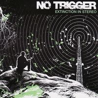 No Trigger - Extinction In Stereo