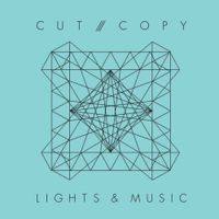 Cut Copy - Lights & Music