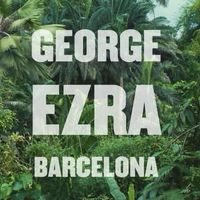 George Ezra - Barcelona