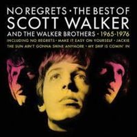 Scott Walker & The Walker Brothers - No Regrets &ndash; The Best of Scott Walker and The Walker Brothers 1965&ndash;1976