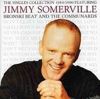 Jimmy Somerville, Bronski Beat, The Communards - The Singles Collection 1984/1990