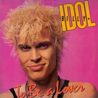 Billy Idol - To Be a Lover