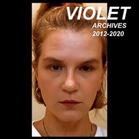 Violet - Archives 2012​-​2020