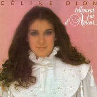 C&eacute;line Dion - Tellement j'ai d'amour...