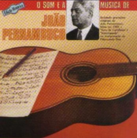 Jo&atilde;o Pernambuco - O som e a m&uacute;sica de Jo&atilde;o Pernambuco