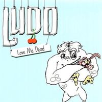 Ludo - Love Me Dead