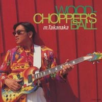 高中正義 [Masayoshi Takanaka] - WOODCHOPPER&rsquo;S BALL
