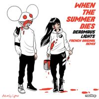 deadmau5 & Lights - When The Summer Dies (French Original Remix)
