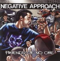 Negative Approach - Friends of No One