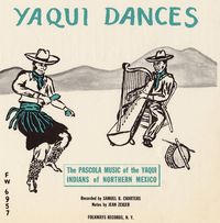Various Artists - Yaqui Dances: The Pascola Music of the Yaqui Indians of Northern Mexico