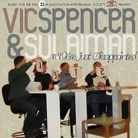 Vic Spencer & Sulaiman - We&rsquo;re Just Disappointed