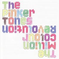 The Pinker Tones - The Million Colour Revolution