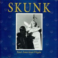 Skunk - Last American Virgin