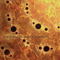 Steve Roach - Groove Immersion