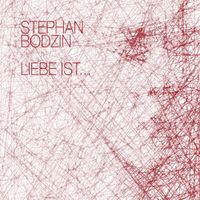 Stephan Bodzin - Liebe ist...