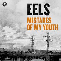 Eels - Mistakes of My Youth
