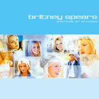 Britney Spears - I'm Not a Girl, Not Yet a Woman
