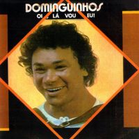 Dominguinhos - Oi, l&aacute; vou eu
